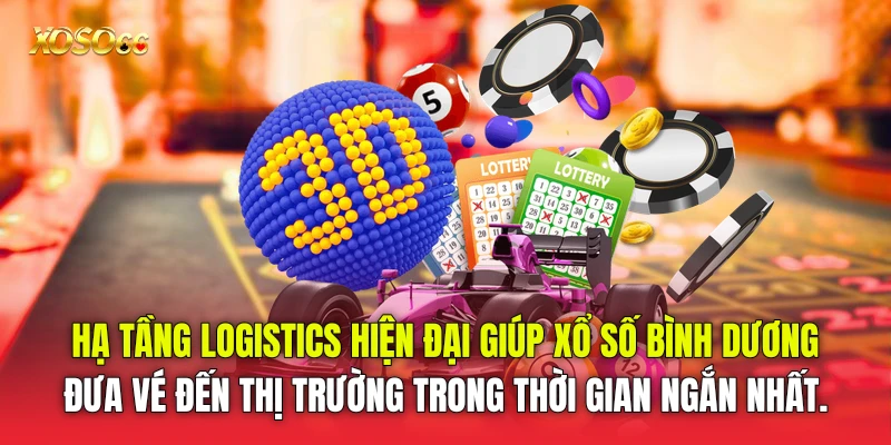 Hạ tầng logistics hiện đại giúp Xổ số Bình Dương đưa vé đến thị trường trong thời gian ngắn nhất. Hạ tầng logistics hiện đại giúp Xổ số Bình Dương đưa vé đến thị trường trong thời gian ngắn nhất.