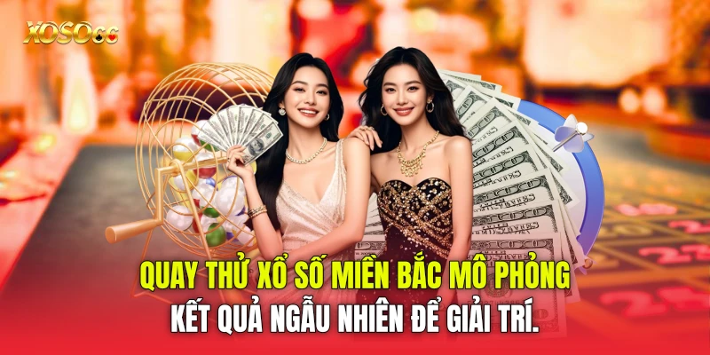 quay thử xổ số miền Bắc mô phỏng kết quả ngẫu nhiên để giải trí. quay thử xổ số miền Bắc mô phỏng kết quả ngẫu nhiên để giải trí.