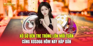 Xổ Số Bến Tre Trúng Lớn Mỗi Tuần Cùng Xoso66 Hôm Nay Hấp Dẫn