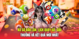 Xổ Số Đắk Lắk: Lịch Quay Số, Giải Thưởng Và Kết Quả Mới Nhất