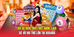 Xổ Số Kiến Thiết Việt Nam: Lịch Sử Và Vai Trò Lớn Tại Xoso66